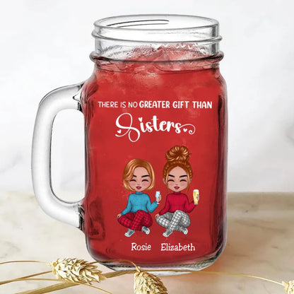 Sisters - There Is No Greater Gift Than Sisters - Personalize Drinking Jar (White) - Makezbright Gifts