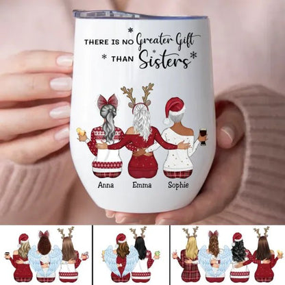 Sisters - There Is No Greater Gift Than Sisters - Personalized Wine Tumbler (BU) - Makezbright Gifts