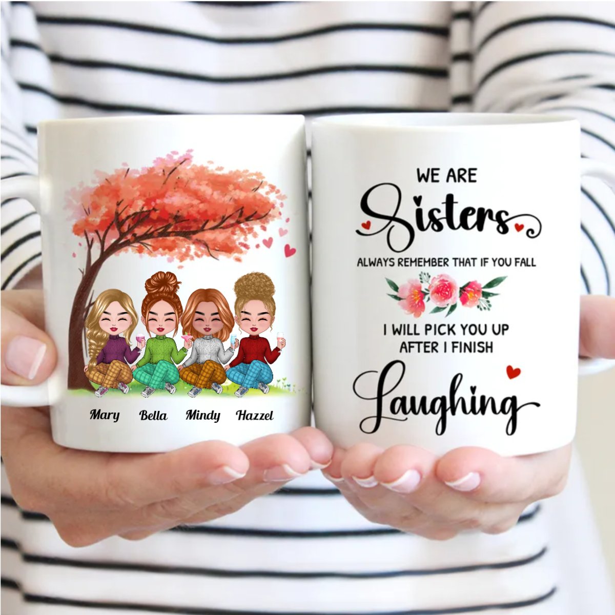 Sisters - We Are Sisters Always Remember That If You Fall I Will Pick You Up After I Finish Laughing - Personalized Mug - Makezbright Gifts