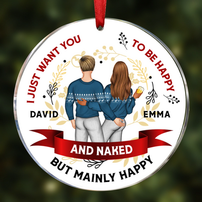 Christmas Couple Backside I Just Want You To Be Happy - Personalized Circle Acrylic Ornament