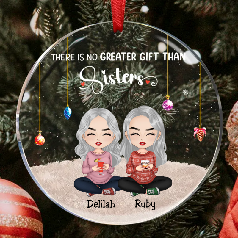 Sisters - There Is No Greater Gift Than Sisters Ver 2 - Personalized Circle Ornament