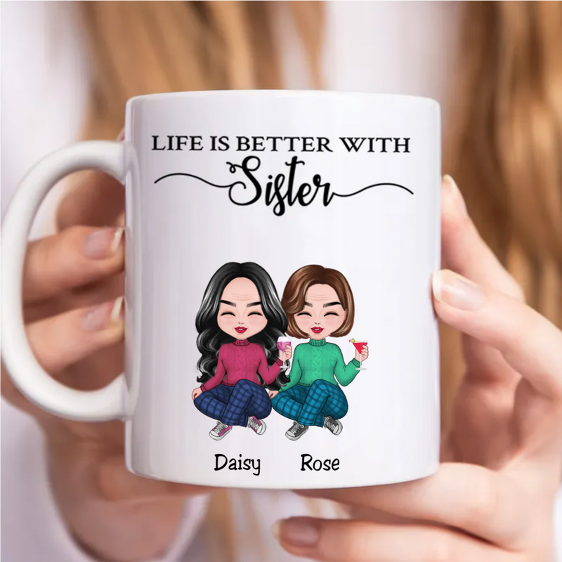 Sisters - Life Is Better With Sisters V3 - Personalized Mug