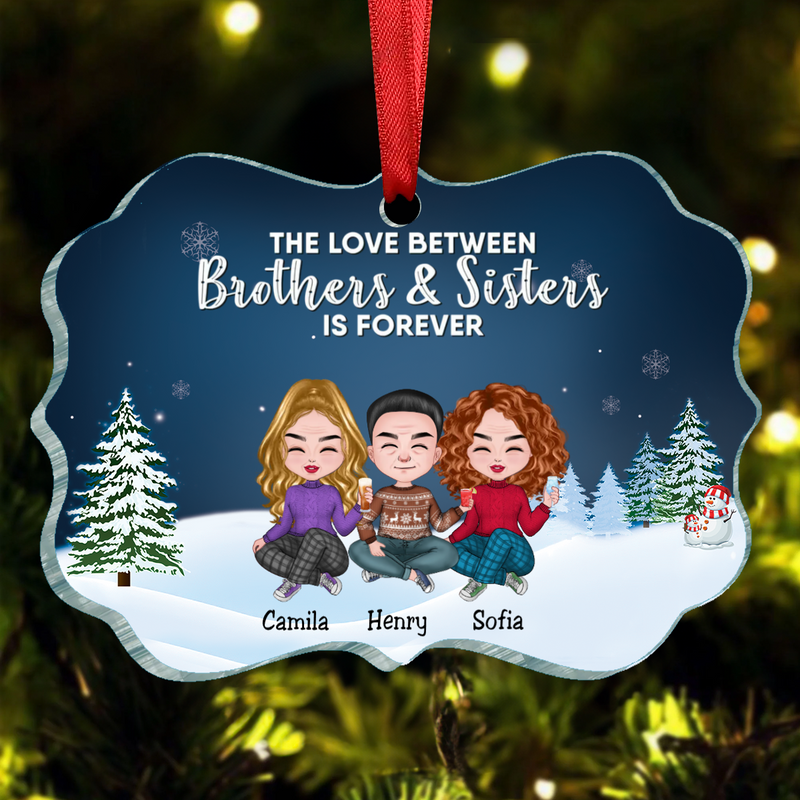 Family - The Love Between Brothers & Sisters Is Forever - Personalized Christmas Ornament (NV)