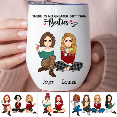 Besties - There Is No Greater Gift Than Besties - Personalized Wine Tumbler (HN)
