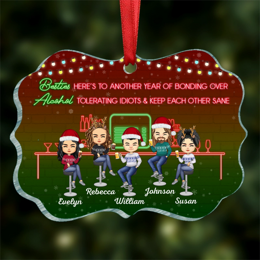 Here's To Another Year Of Bonding Over Alcohol Christmas Best Friends - Bestie BFF Gift - Personalized Acrylic Ornament