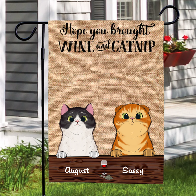 Cat Lovers - Hope You Brought Wine And Catnip - Personalized Flag