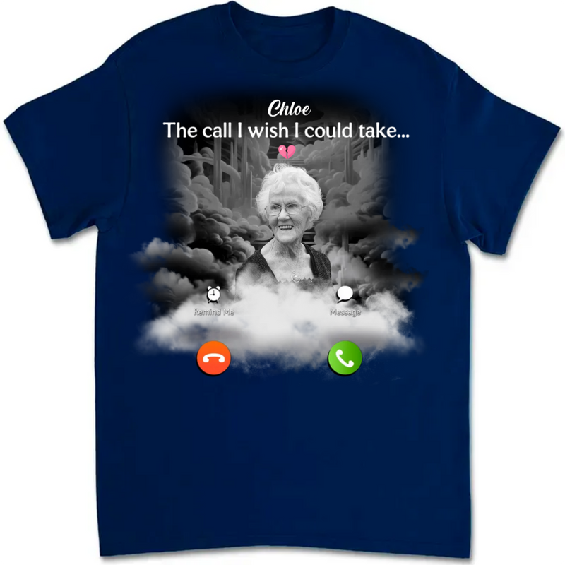 Family - The Call I Wish I Could Take - Personalized T-Shirt