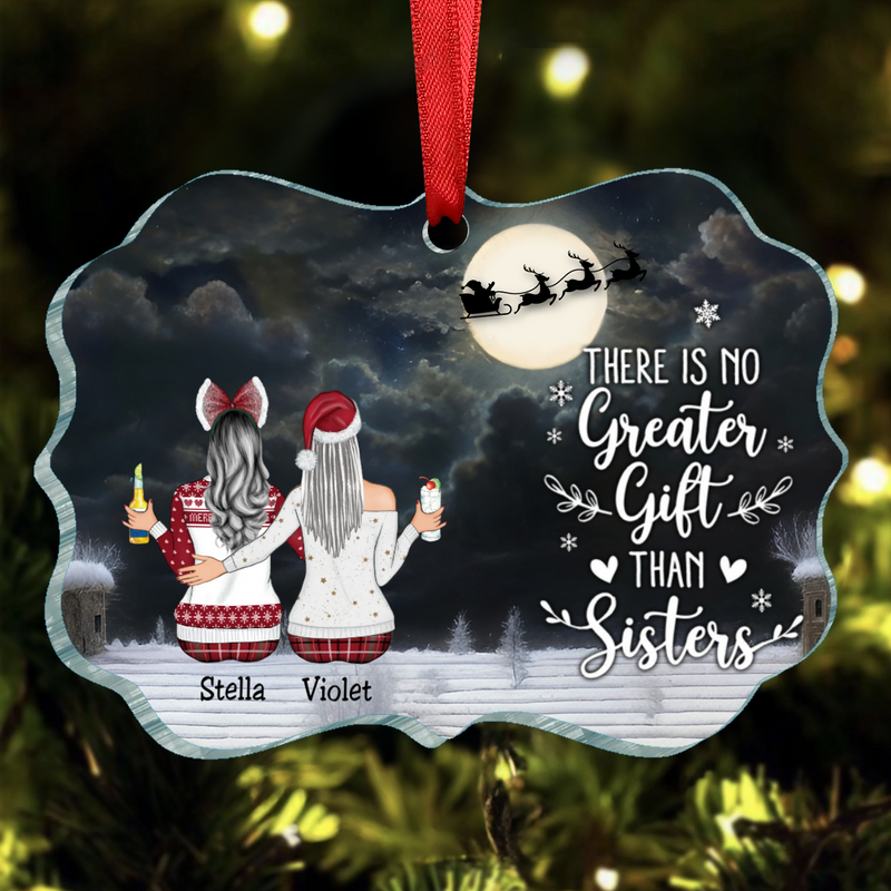Sisters -  There Is No Greater Gift Than Sisters - Personalized Acrylic Ornament (TT)