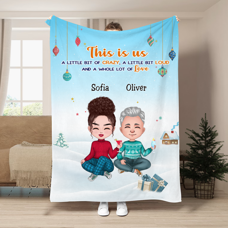 Family - This is Us, A Little Bit Of Crazy, A Little Bit Loud, And A Whole Lot Of Love - Personalized Blanket