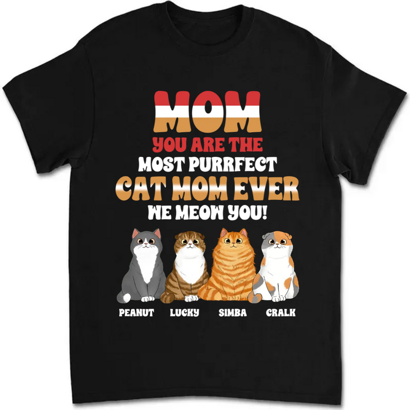 Cat Lovers - The Most Purrfect Cat Mom Ever - Personalized T-Shirt