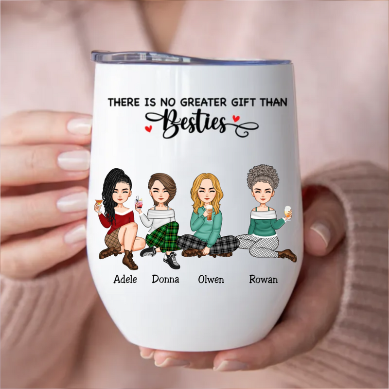 Besties - There Is No Greater Gift Than Besties - Personalized Wine Tumbler (HN)