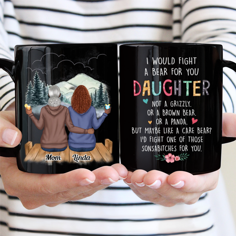 I Would Fight A Bear For You Daughter - Personalized Mug (QH)