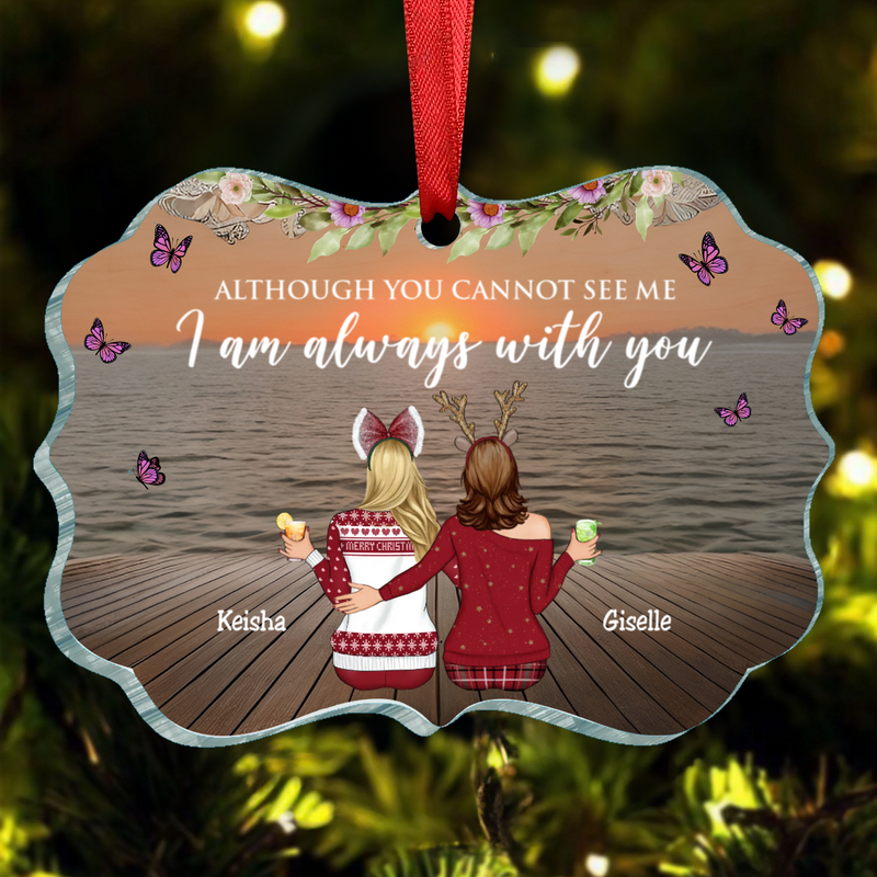 Family - Although You Cannot See Me I Am Always With You - Personalized Acrylic Ornament (HN)