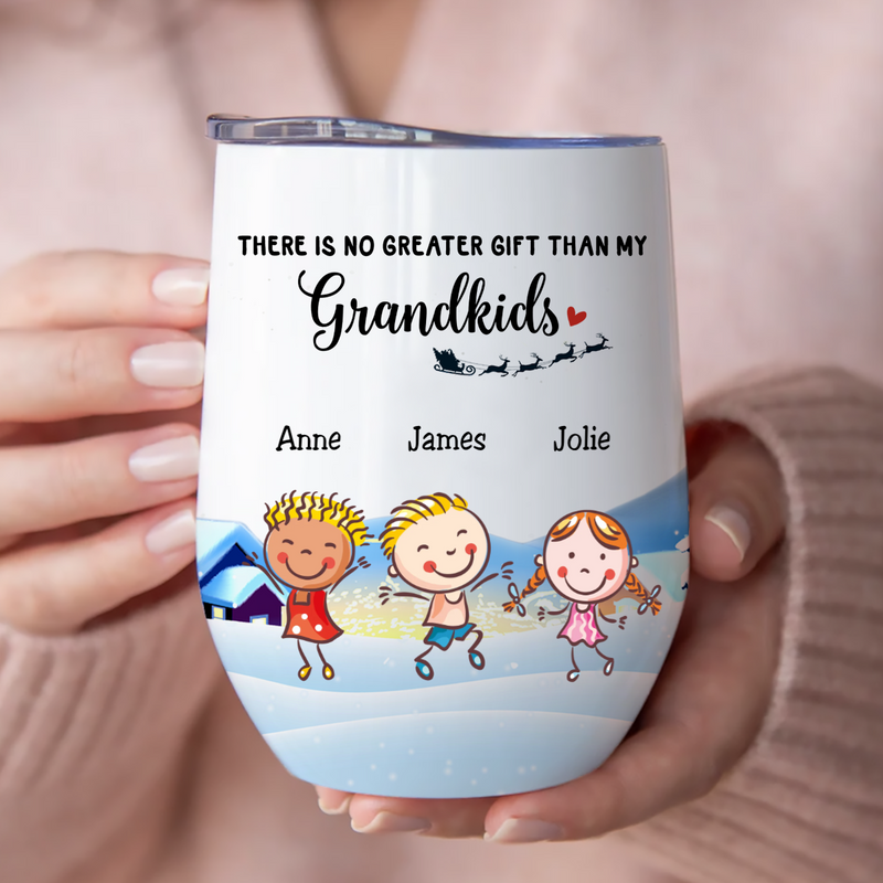 Grandkids - There Is No Greater Gift Than My Grandkids - Personalized Wine Tumbler