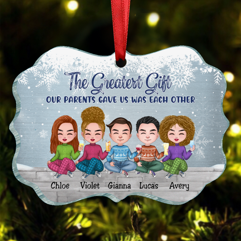 Family - The Greatest Gift Our Parents Gave Us Was Each Other - Personalized Transparent Ornament(NV)