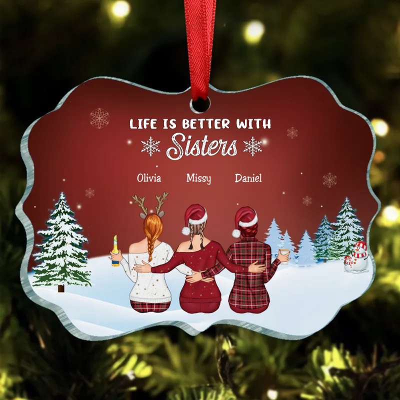 Sisters - Life Is Better With Sisters - Personalized Christmas Ornament TC