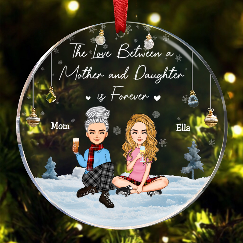 Family -  The Love Between A Mother And Daughter Is Forever - Personalized Acrylic Circle Ornament (NV)