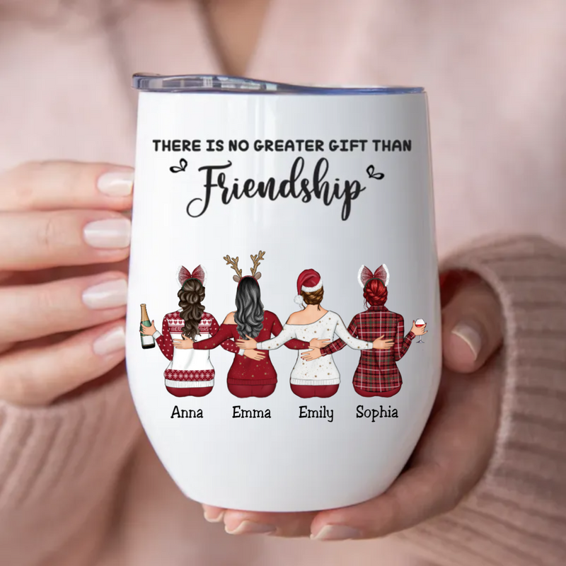 Sisters - There Is No Greater Gift Than Friendship - Personalized Wine Tumbler