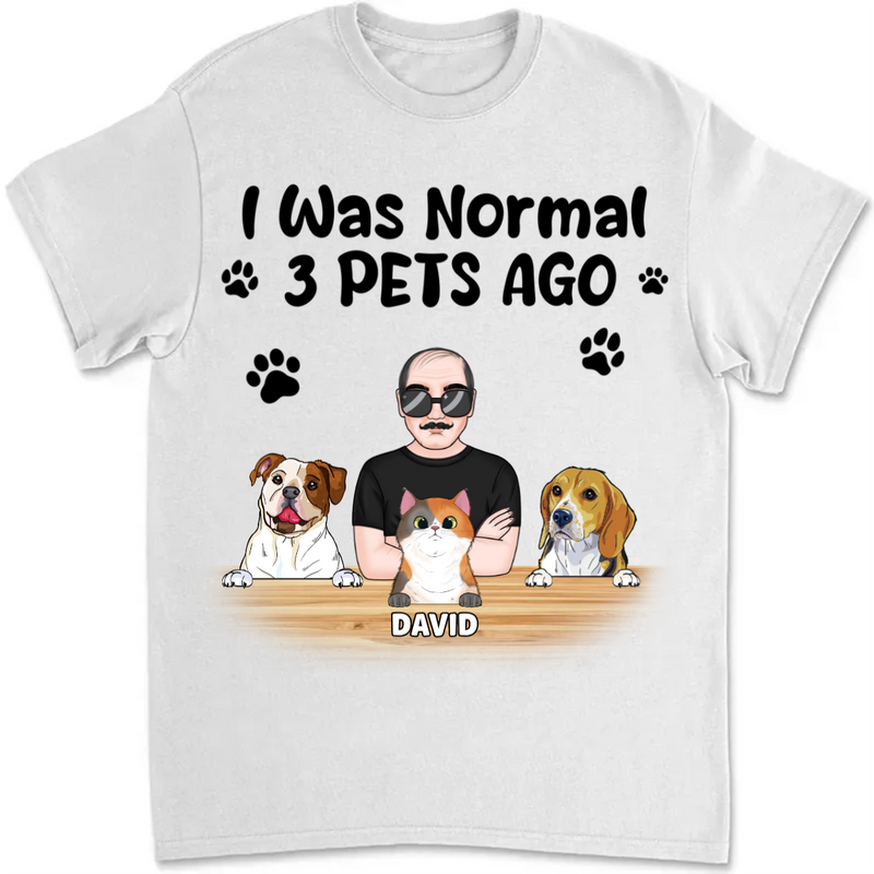 Pet Lovers - I Was Normal 6 Pets Ago- Personalized Unisex T-shirt