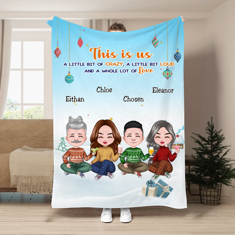 Family - This is Us, A Little Bit Of Crazy, A Little Bit Loud, And A Whole Lot Of Love - Personalized Blanket