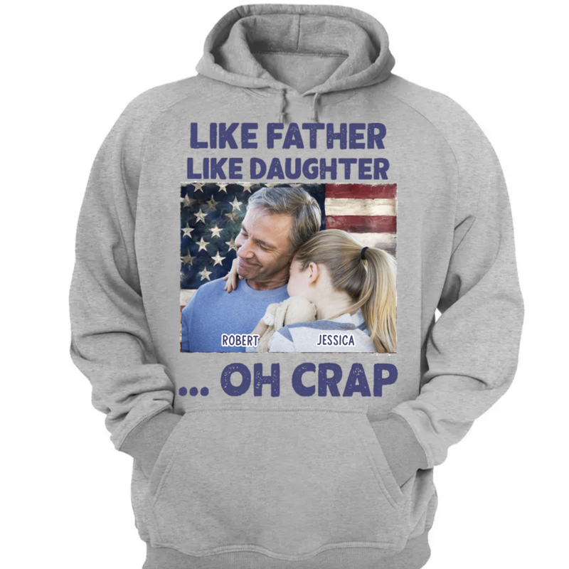 Father - Like Father Like Daughter Oh Crap - Personalized Unisex T-shirt, Hoodie, Sweatshirt (QH)