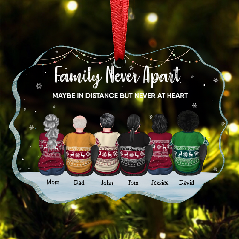 Family - Family Never Apart Maybe In Distance But Never At Heart - Personalized Ornament