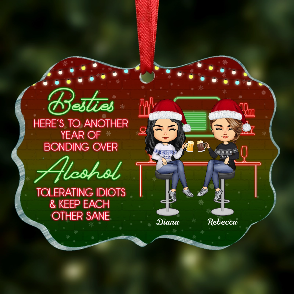 Here's To Another Year Of Bonding Over Alcohol Christmas Best Friends - Bestie BFF Gift - Personalized Acrylic Ornament