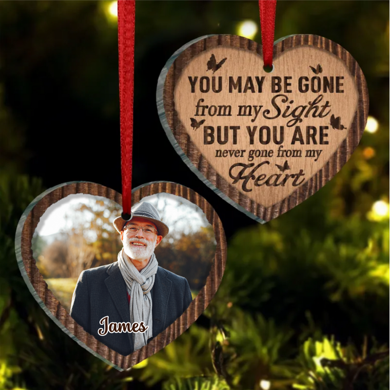 Family - You May Be Gone From My Sight But You Are Never Gone From My Heart - Personalized Heart Ornament