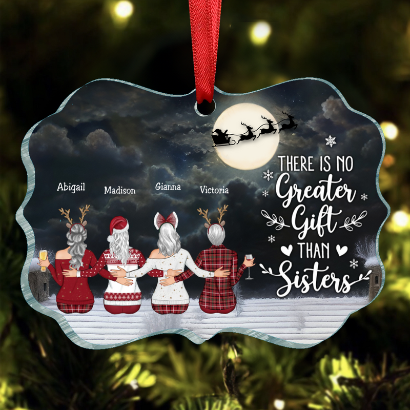 Sisters -  There Is No Greater Gift Than Sisters - Personalized Acrylic Ornament (TT)