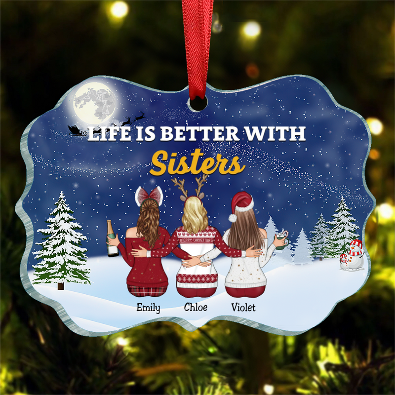 Sisters - Life Is Better With Sisters - Personalized Transparent Ornament