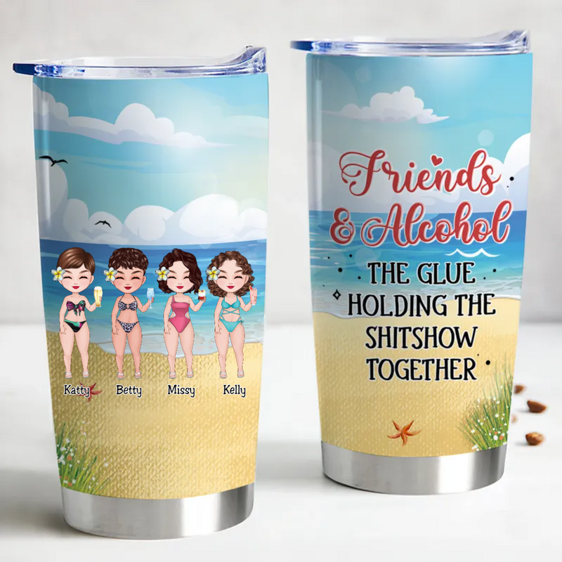 20oz Friends - Friends & Alcohol The Glue Holding The Shitshow Together - Personalized Tumbler