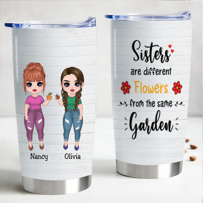20oz Sister - Sisters Are Different Flowers From the Same Garden - Personalized Tumbler - Makezbright Gifts
