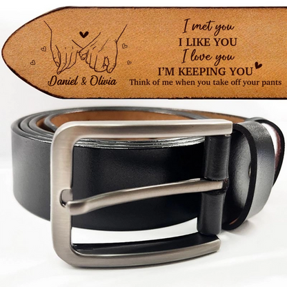 Holding Hands I Met You I Liked You - Personalized Engraved Leather Belt