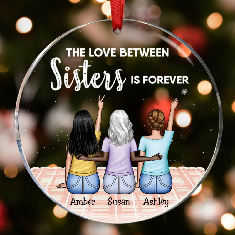 Sisters - The Love Between Sisters Is Forever  - Personalized Circle Ornament