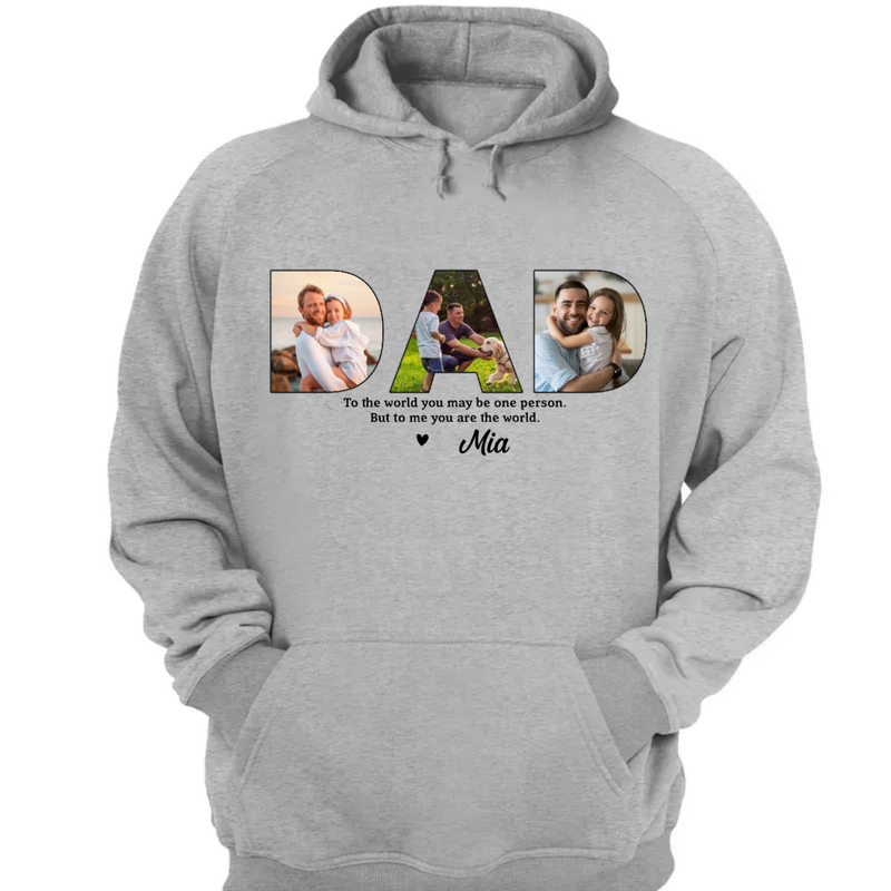 Family - To The World You May Be One Person - Personalized T-Shirt, Hoodie