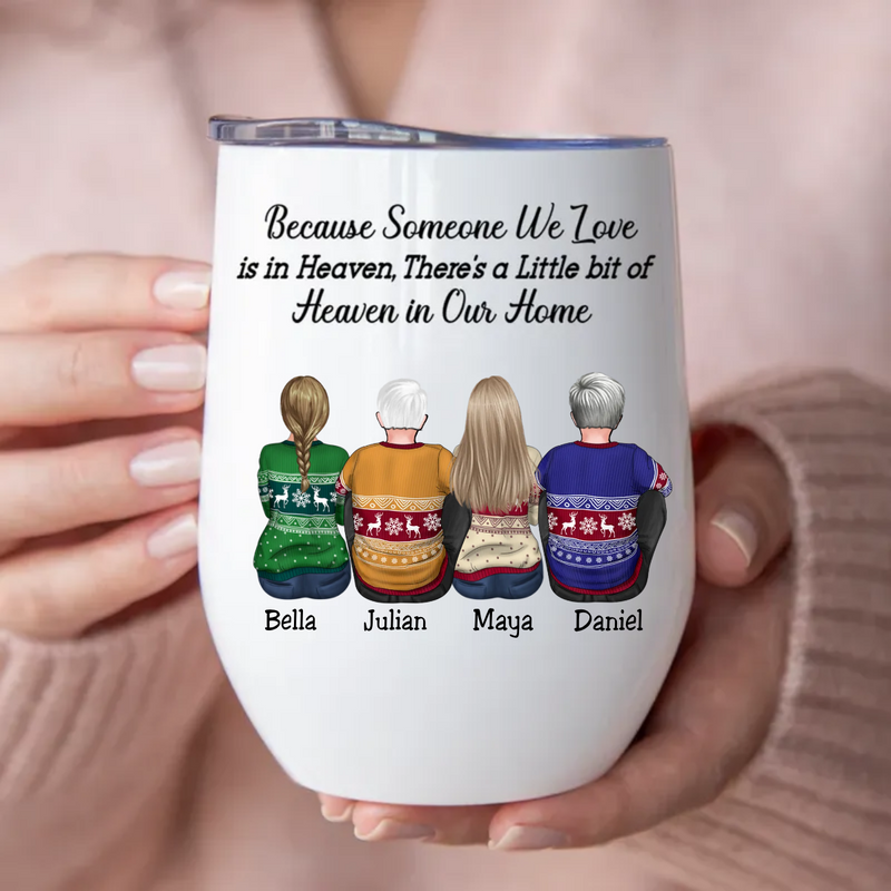 Family - Because Someone We Love Is In Heaven - Personalized Wine Tumbler