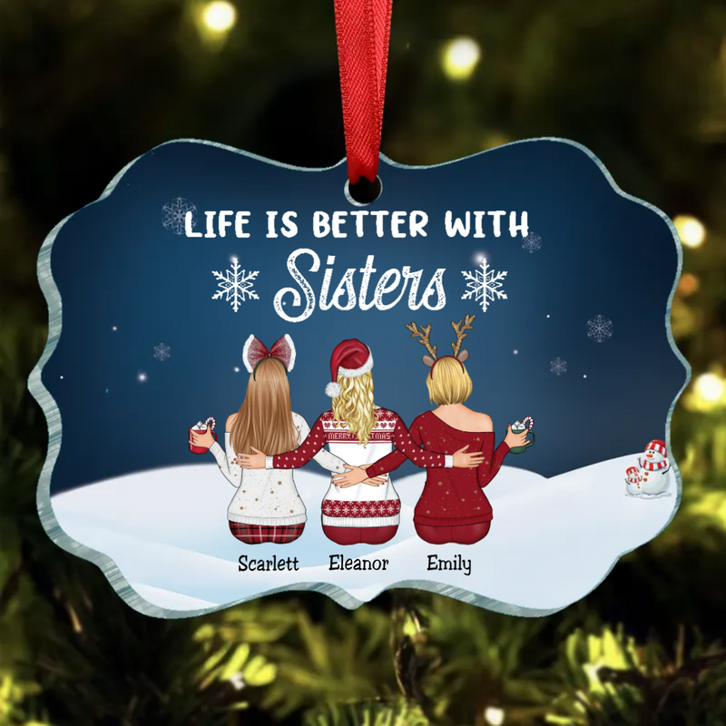 Sisters - Life Is Better With Sisters - Personalized Christmas Ornament