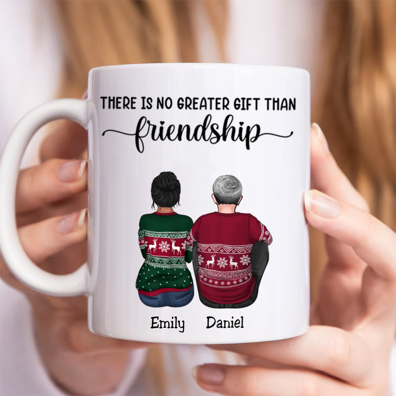 Friends - There Is No Greater Gift Than Friendship - Personalized Mug (AA)