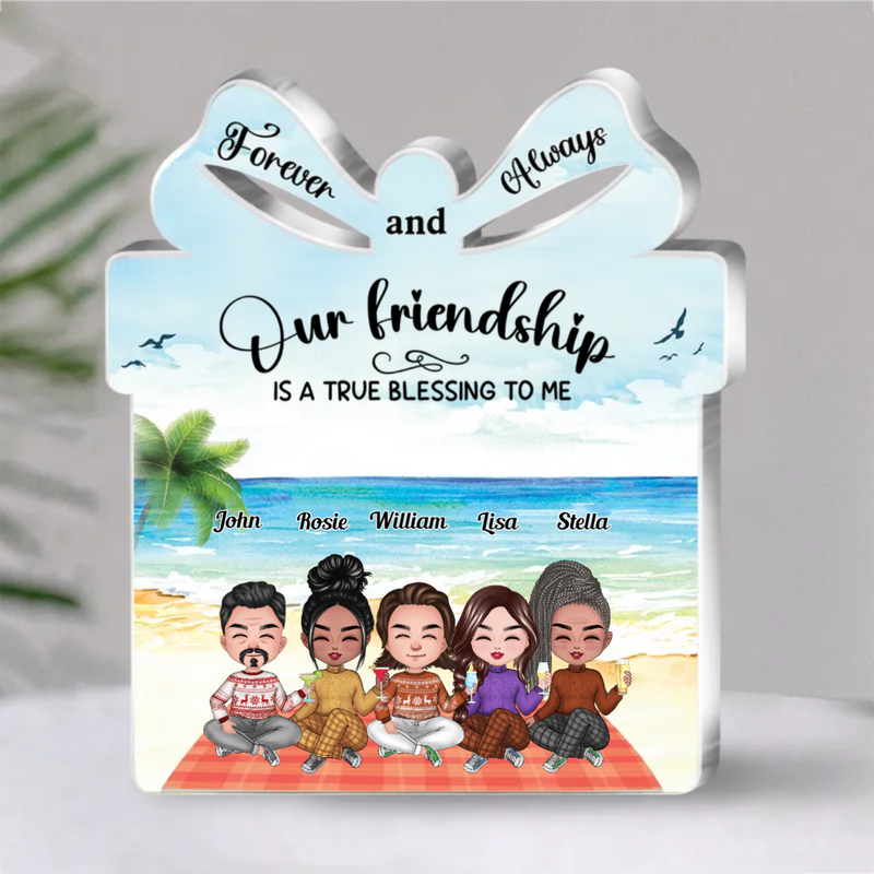 Friends - Our Friendship Is A True Blessing To Me - Personalized Acrylic Plaque (SA)