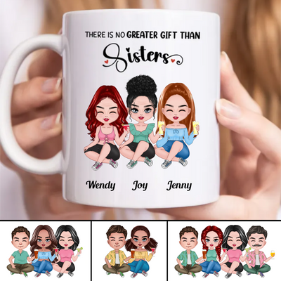 Sisters - There Is No Greater Gift Than Sisters - Personalized Mug (TB)