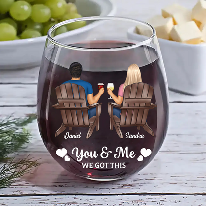 You And Me We Got This Anniversary Couple - Personalized Stemless Wine Glass