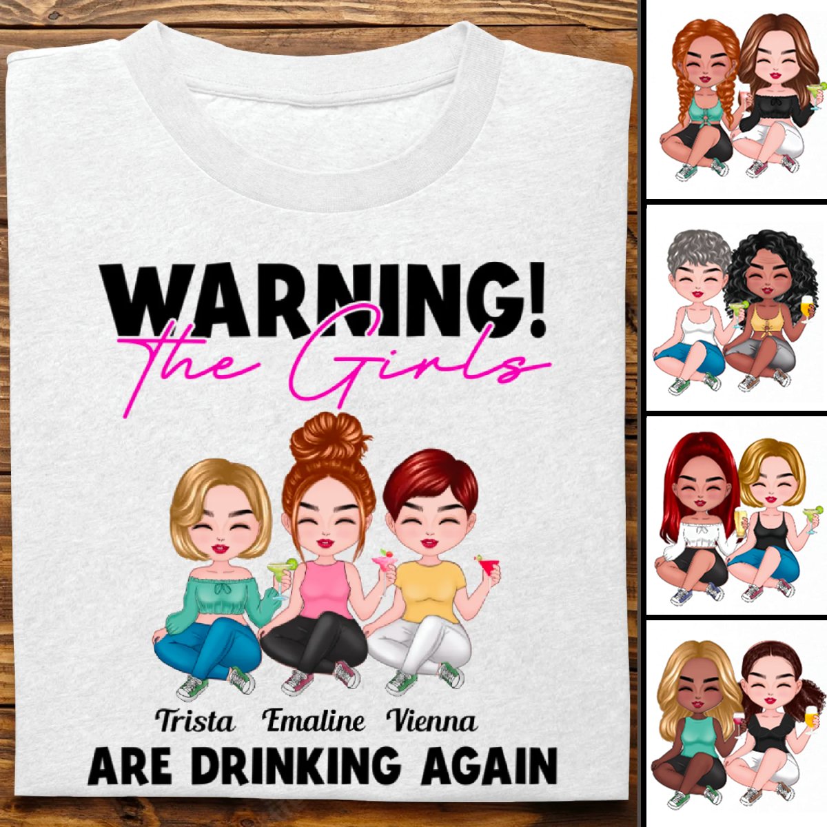 The Girls - Warning! The Girls Are Drinking Again - Personalized Unisex T - shirt - Makezbright Gifts