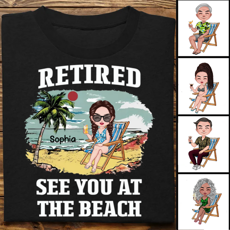 Beach Lovers - Retired See You At The Beach Vintage - Personalized T-Shirt, Sweatshirt, Hoodie (HJ)