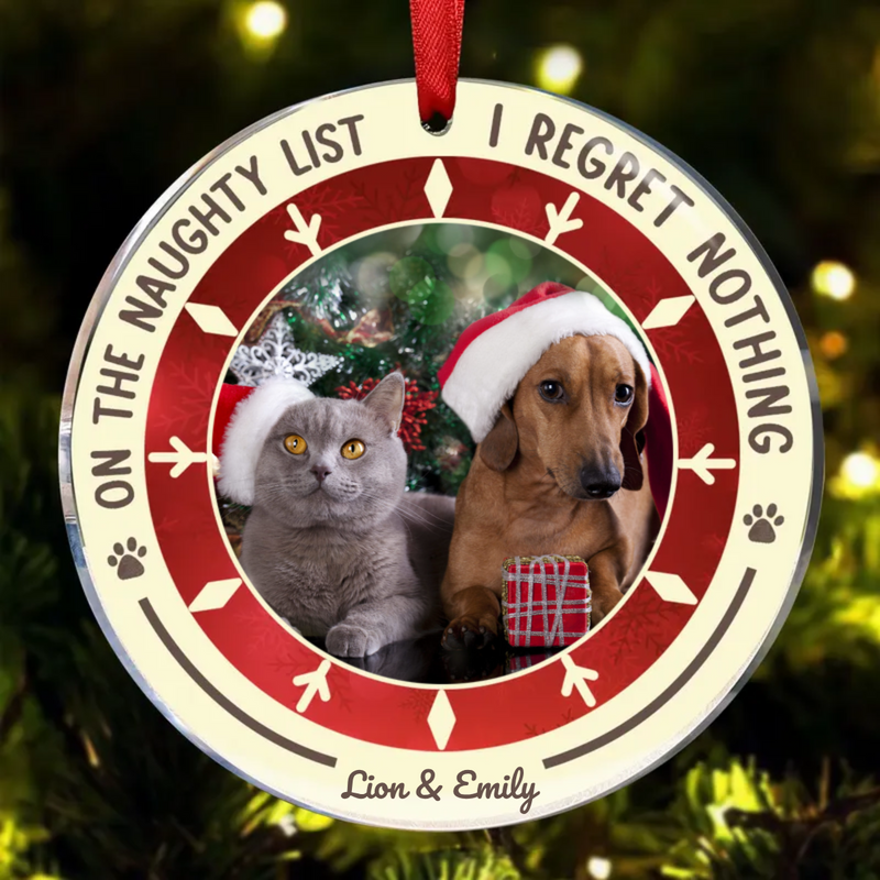 Pet Lovers - On The Naughty List I Regret Nothing - Personalized Circle Ornament