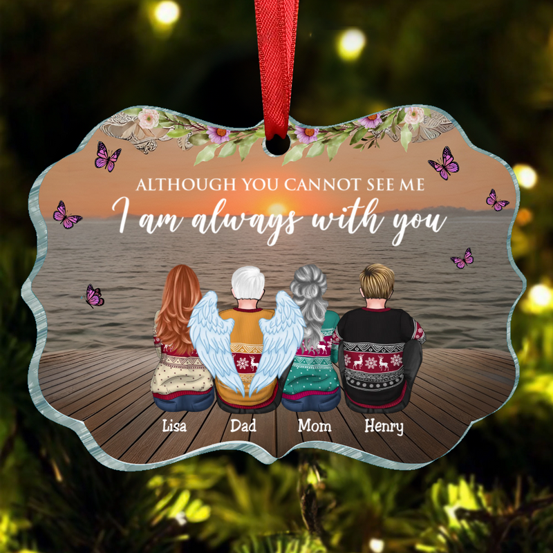 Family - Although You Cannot See Me I Am Always With You  - Personalized Ornament
