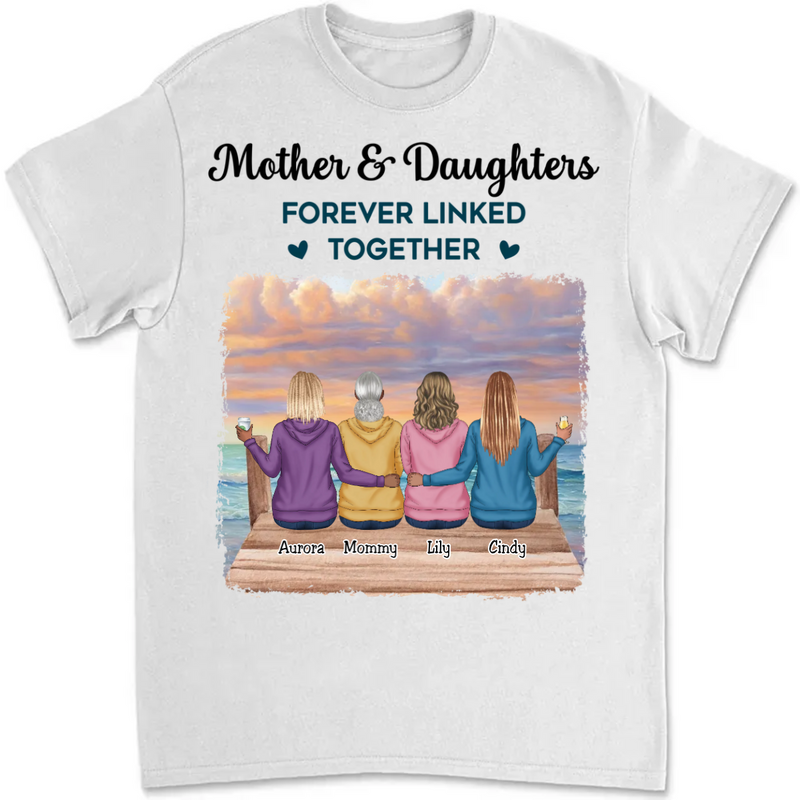 Mother - Mother & Daughters Forever Linked Together - Personalized Unisex T-shirt (VT)