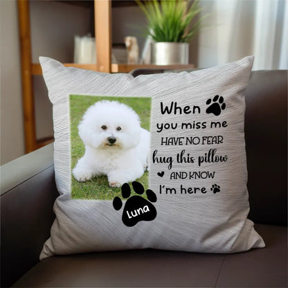 When You Miss Me Have No Fear Hug This Pillow And Know I'm Here - Personalized Pillow - Makezbright Gifts