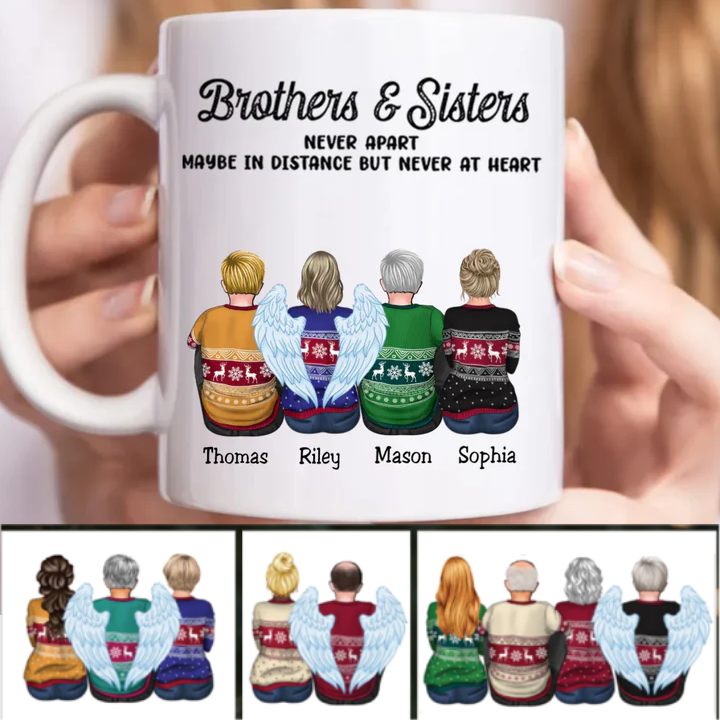 Family - Brothers & Sisters Never Apart Maybe In Distance But Never At Heart - Personalized Mug (NN)
