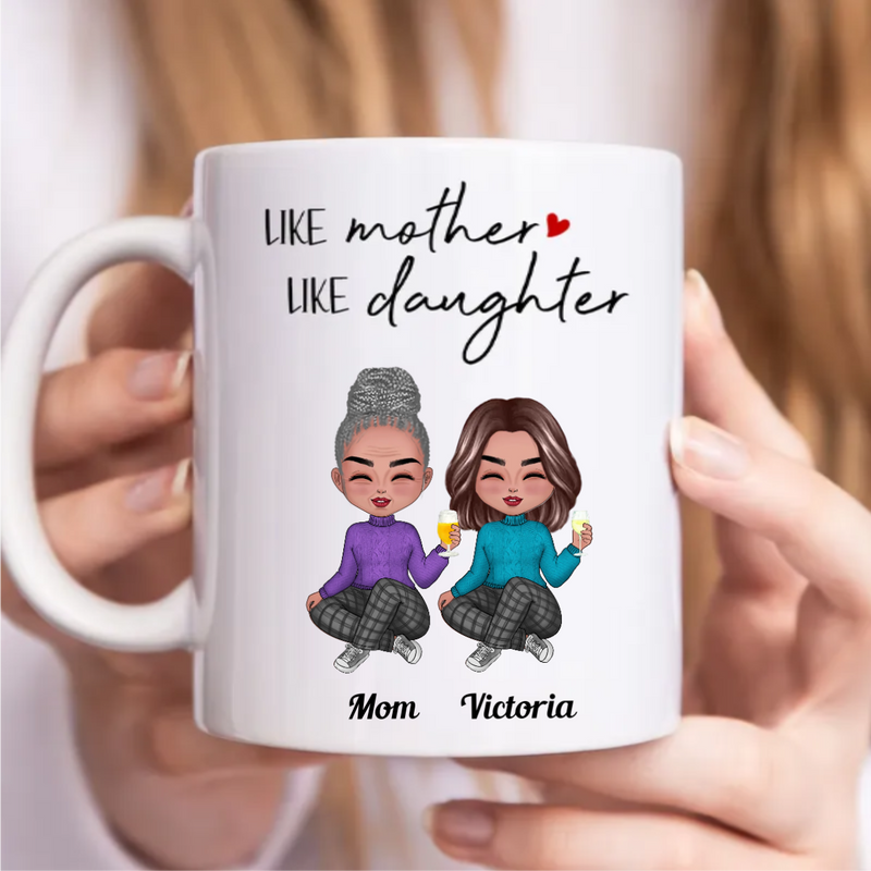 Family - Like Mother Like Daughter - Personalized Mug (NN)