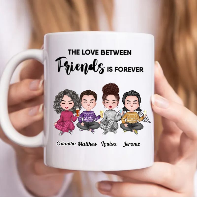 Friends - The Love Between Friends Is Forever - Personalized Mug (CB)